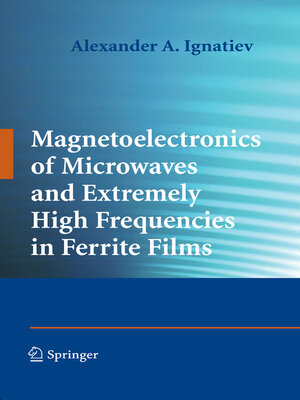 cover image of Magnetoelectronics of Microwaves and Extremely High Frequencies in Ferrite Films
